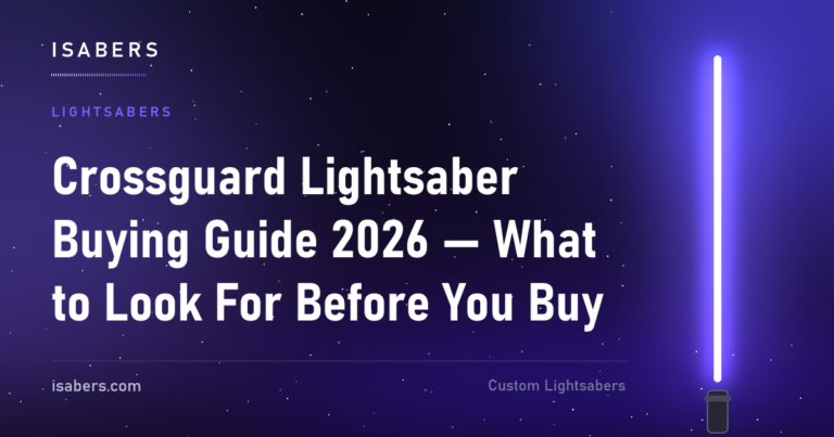 Crossguard Lightsaber Buying Guide 2026 — What to Look For Before You Buy
