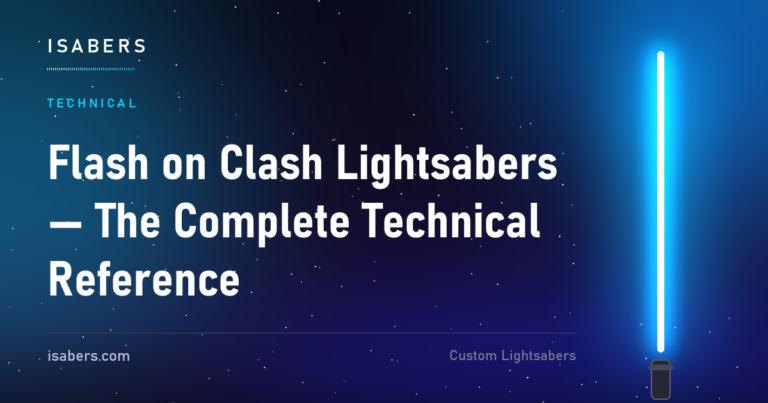 Flash on Clash Lightsabers — The Complete Technical Reference | ISABER