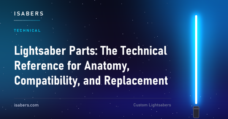 Lightsaber Parts: The Technical Reference for Anatomy, Compatibility, and Replacement