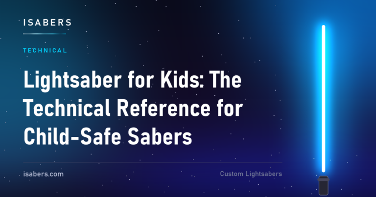 Lightsaber for Kids: The Technical Reference for Child-Safe Sabers | ISABER